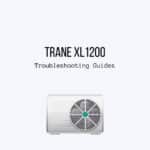 Trane XL1200 Troubleshooting Guides