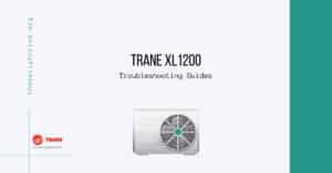 Trane Xl1200 Troubleshooting – Compressor Replacement Cost