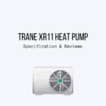 Trane XR11 Heat Pump Specification & Reviews
