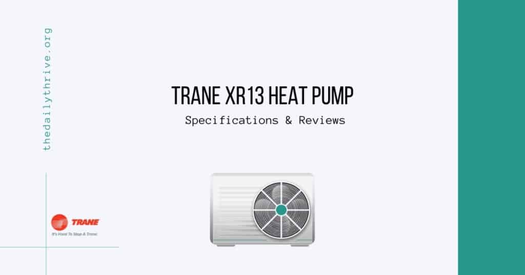 Trane XR13 Heat Pump Specifications & Reviews
