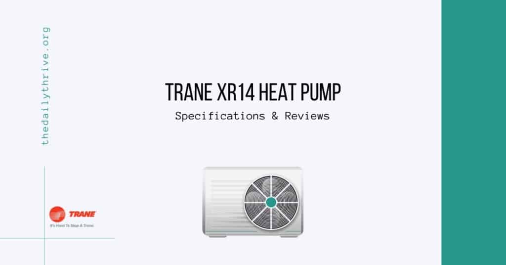 Trane XR14 Heat Pump Specifications & Reviews