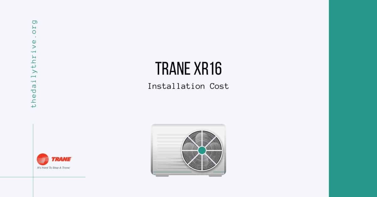 How Much Does a Trane XR16 Price?