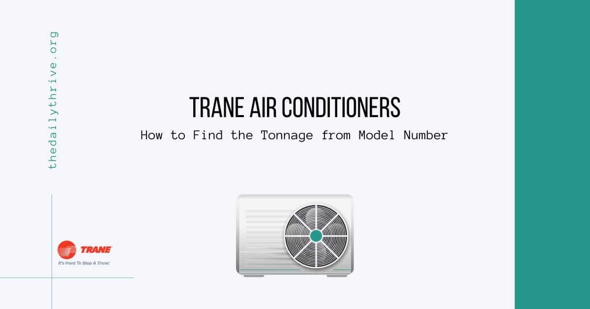 Trane Air Conditioners How to Find the Tonnage from Model Number
