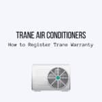 Trane Air Conditioners How to Register Trane Warranty