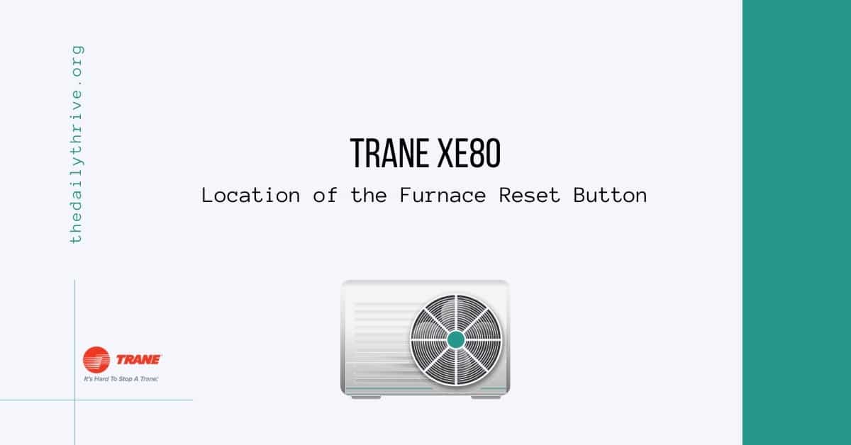 Location Of The Trane Xe80 Furnace Reset Button