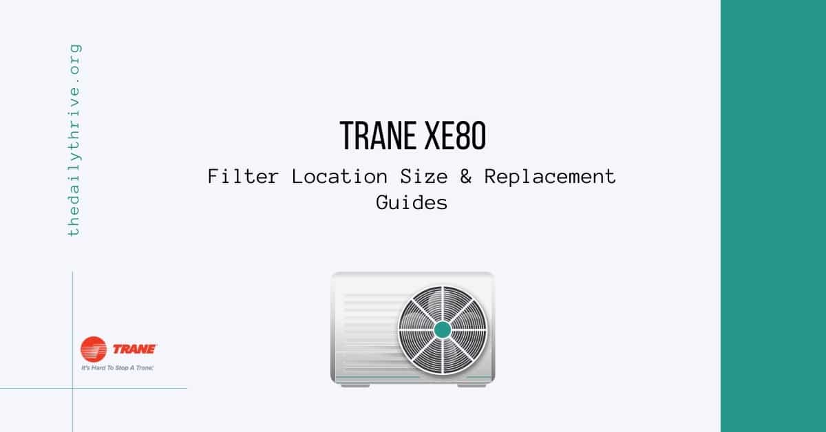 Trane Xe80 Filter Location Size & Replacement Guides
