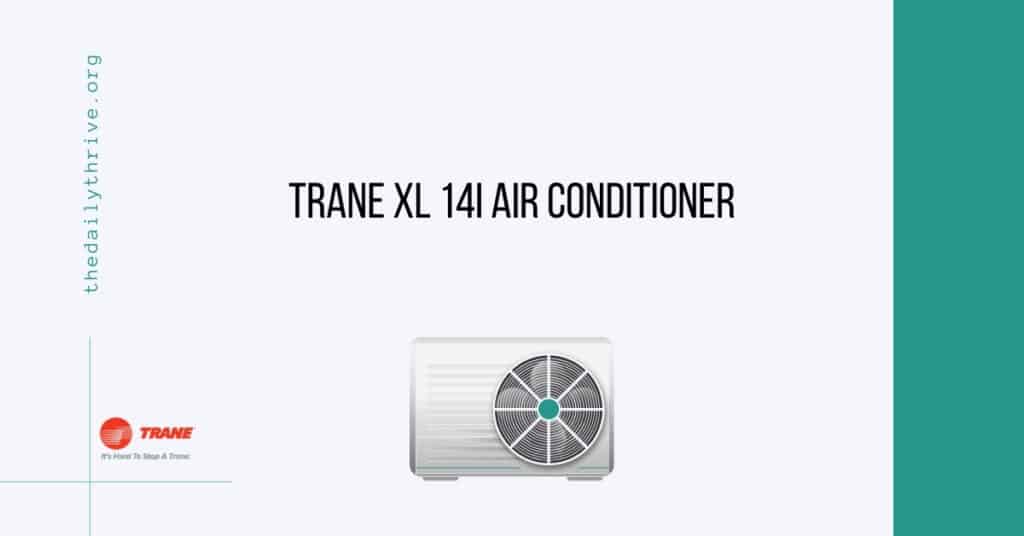 Trane XL 14i Air Conditioner