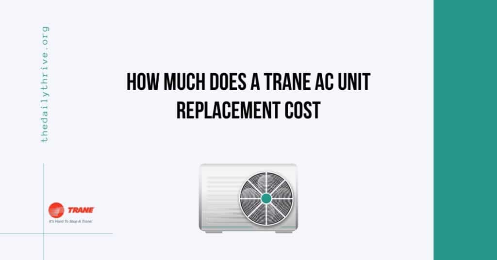 How Much Does a Trane AC Unit Replacement Cost