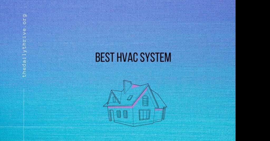 Best HVAC System for Your Home