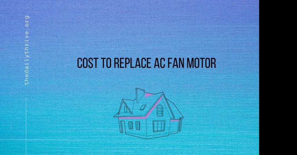 Cost to Replace an AC Fan Motor