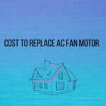 Cost to Replace an AC Fan Motor