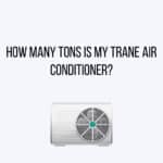 How Many Tons is my Trane Air Conditioner?
