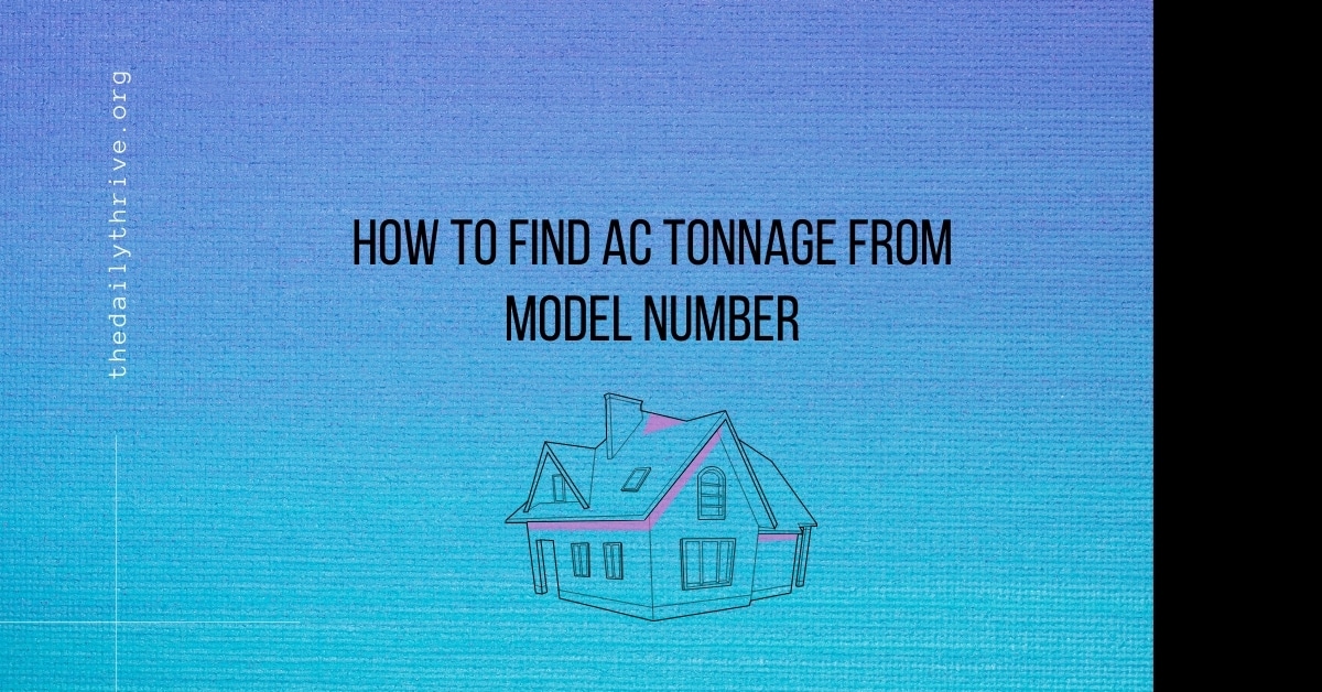 How to Find AC Tonnage from Model Number