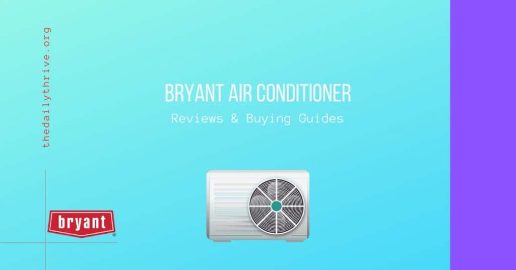 Bryant Air Conditioner Reviews & Buying Guides
