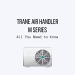 Trane Air Handlers M Series – Review & Price