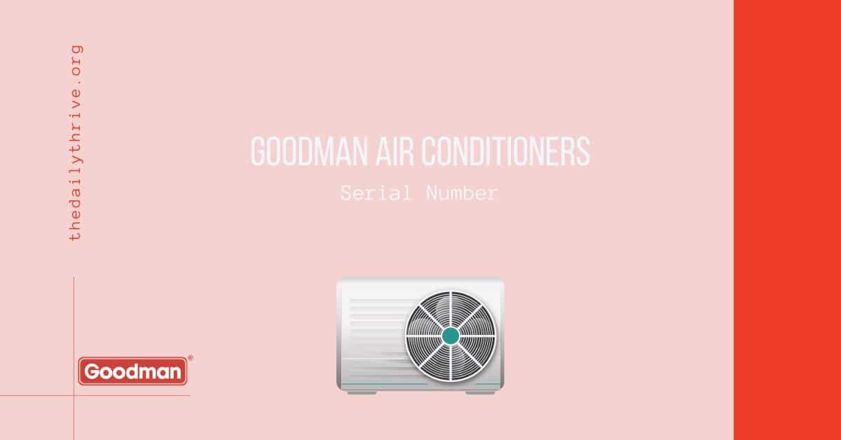 air conditioner serial number decoder goodman