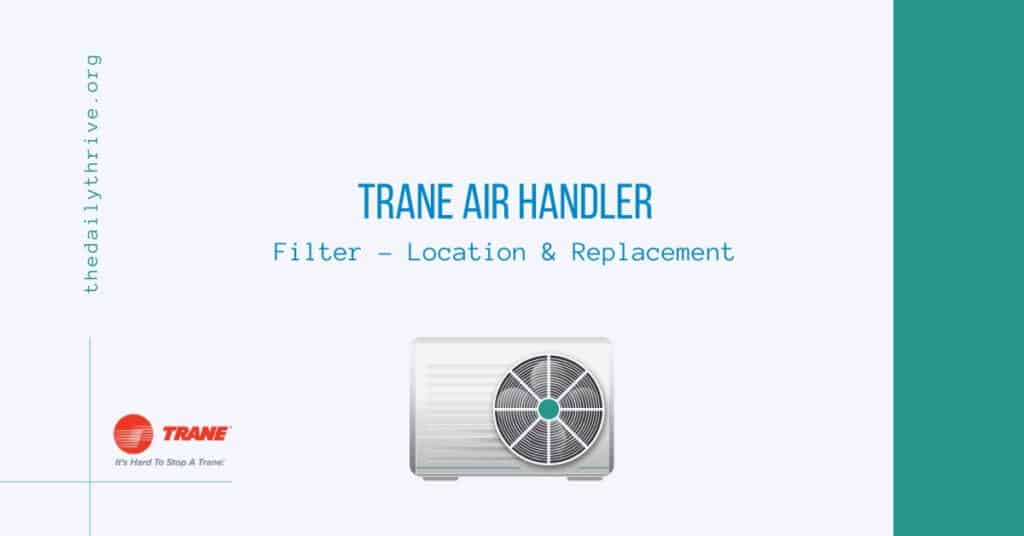 Trane Air Handler Filter - Location & Replacement