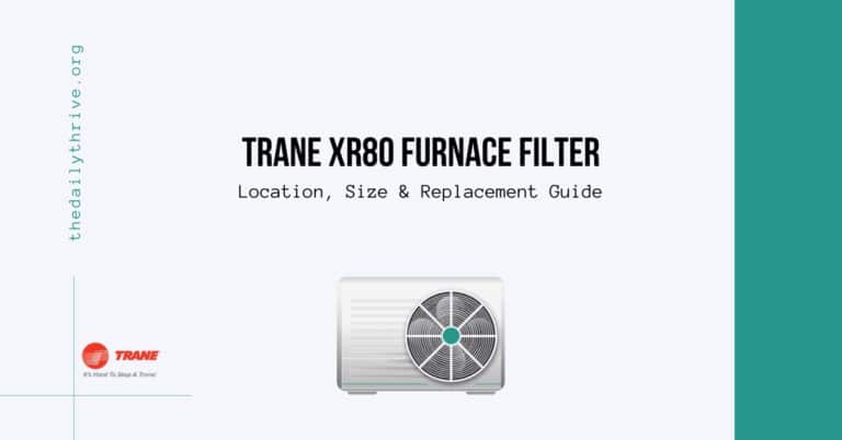 Trane XR80 Furnace Filter Location, Size & Replacement Guide