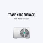 Trane XR80 Furnace How many BTUs