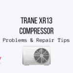 Trane XR13 Compressor Guide - Problems & Repair Tips