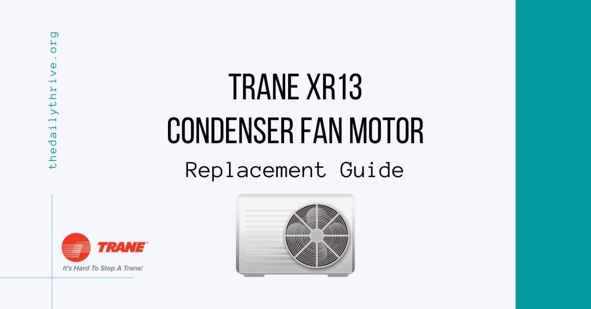 Trane XR13 Condenser Fan Motor Replacement Guide