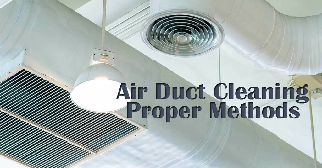 Air Duct Cleaning Proper Methods
