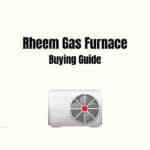 Rheem Gas Furnace Buying Guide