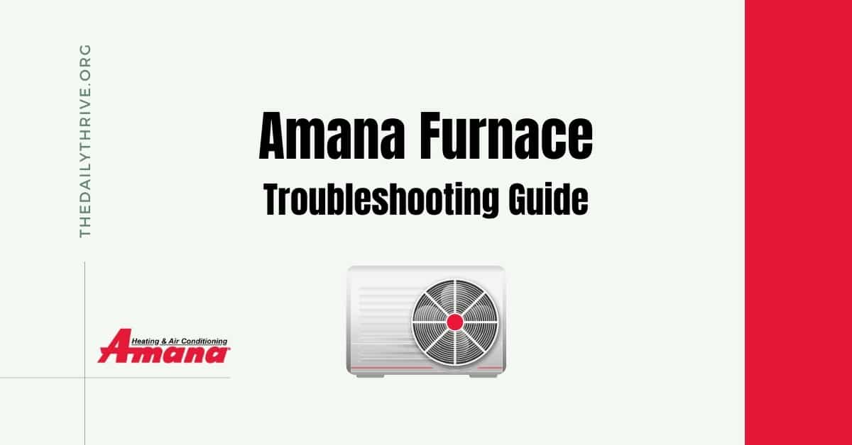 Amana Furnace Problems Error Codes Troubleshooting Guide