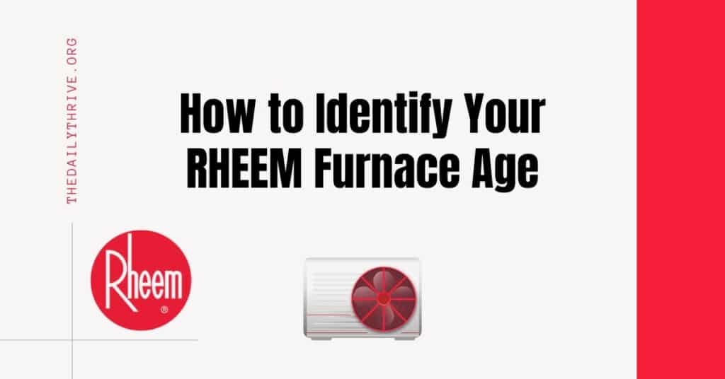 How to Identify Your RHEEM Furnace Age by Serial Number
