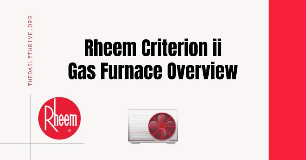Rheem Criterion ii Gas Furnace Overview