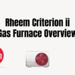 Rheem Criterion ii Gas Furnace Overview