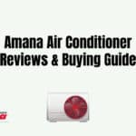 Amana Air Conditioner Reviews & Buying Guide