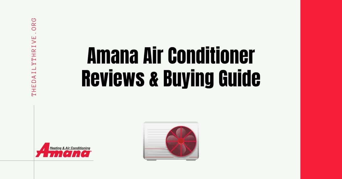 Amana Air Conditioner Reviews & Buying Guide