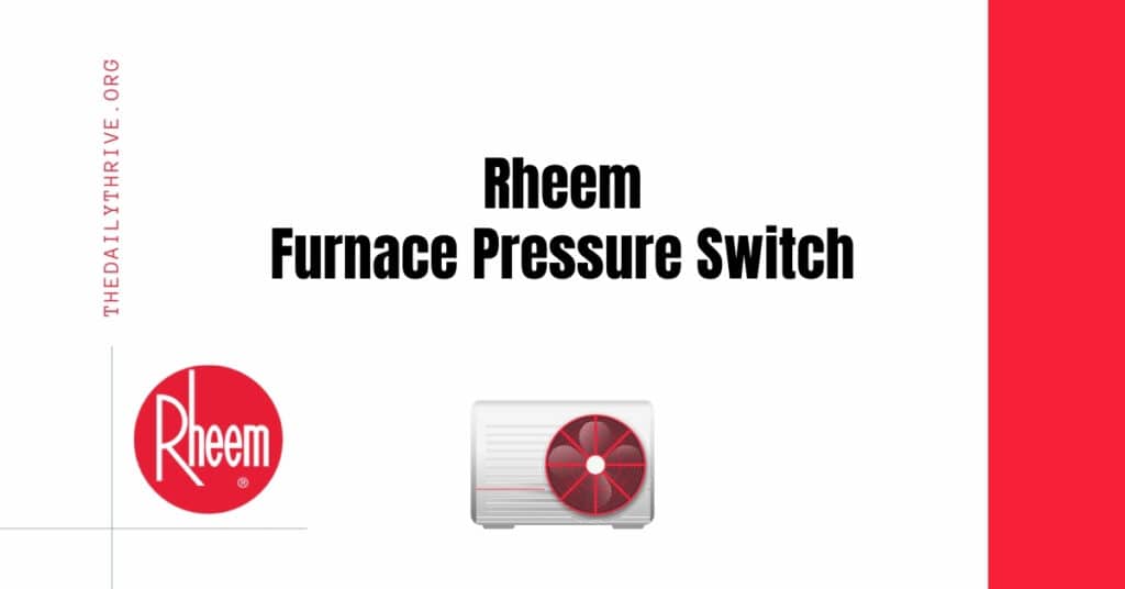 Troubleshooting a Rheem Furnace Pressure Switch
