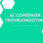 AC Condenser Troubleshooting Guide