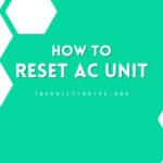 How To Properly Reset AC Unit