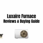 Luxaire Furnace Reviews & Buying Guide