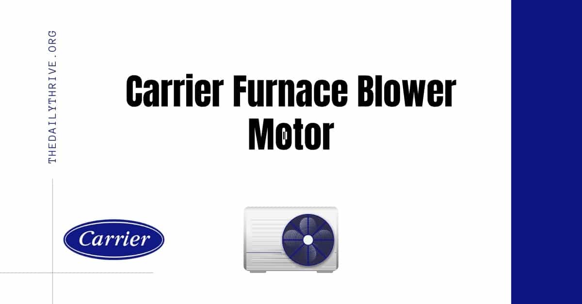 Carrier Furnace Blower Motor Replacement Cost