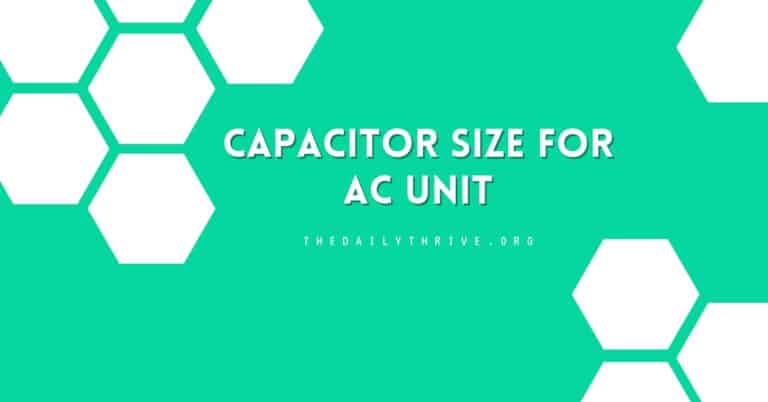 How To Determine Capacitor Size For AC Unit