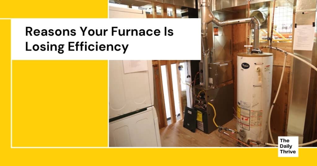 Reasons Your Furnace Is Losing Efficiency