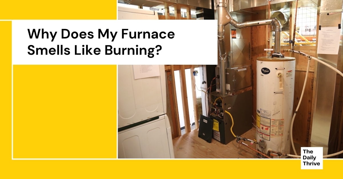 Why Does My Furnace Smells Like Burning?