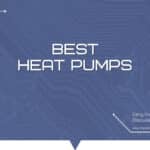 Best Heat Pumps Reviews and Buying Guide