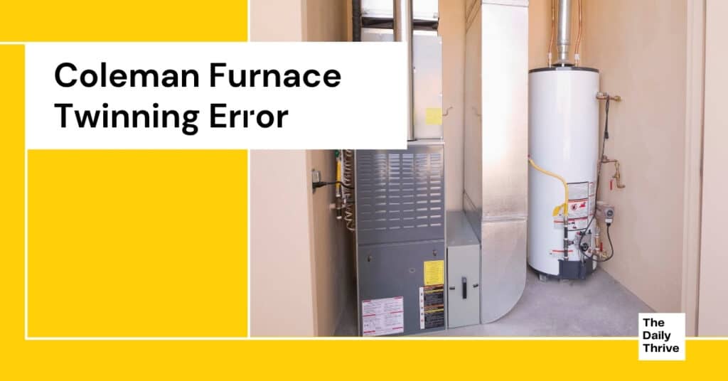 How To Fix Coleman Furnace Twinning Error
