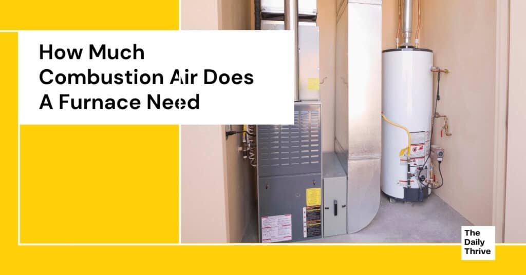 How Much Combustion Air Does A Furnace Need