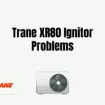 Trane XR80 Ignitor Problems