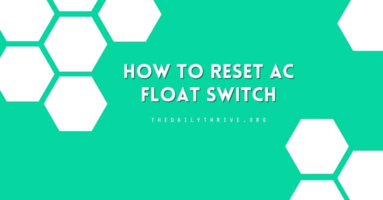 How To Reset Air Conditioner Float Switch