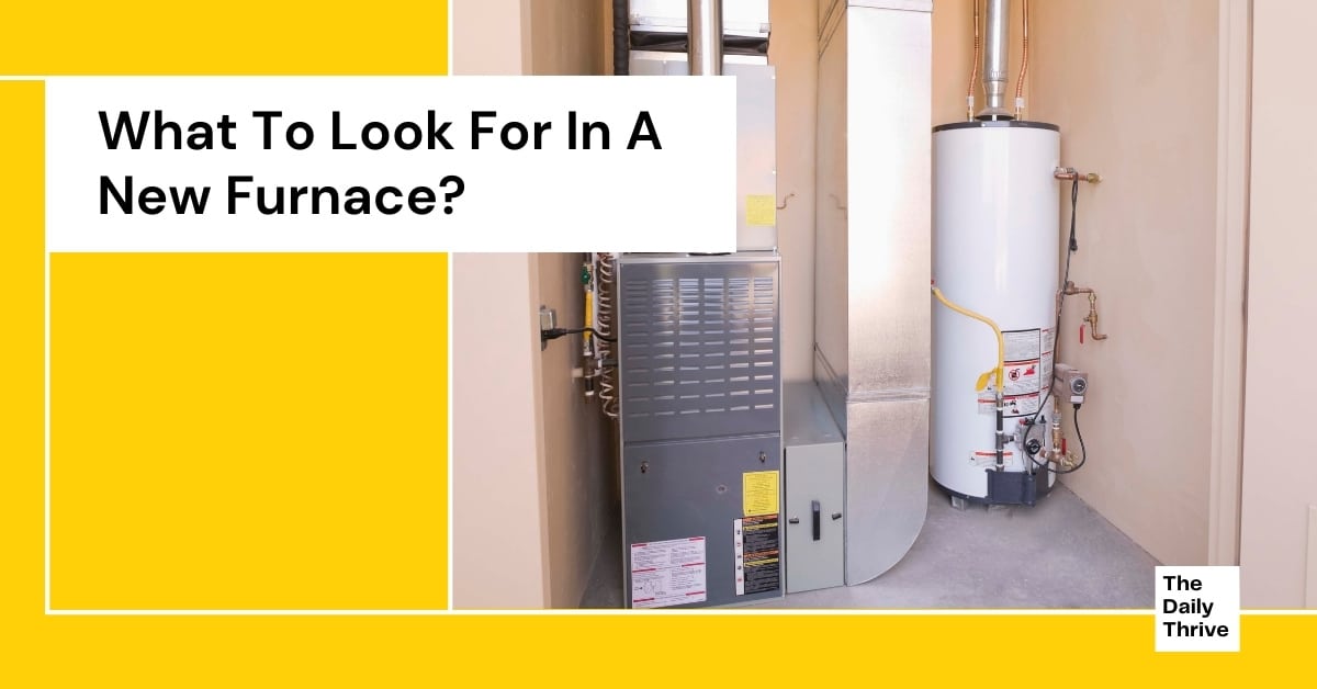 What To Look For When Buying A New Furnace?