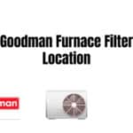 Where is the Filter on a Goodman Furnace?