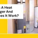 What Is A Heat Exchanger And How Does It Work?