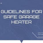 Guidelines For Safe Garage Heater